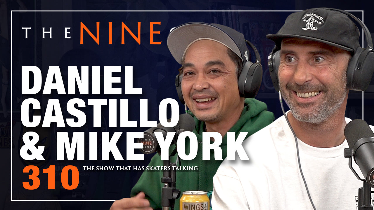 Mike York & Daniel Castillo | The Nine Club - Episode 310