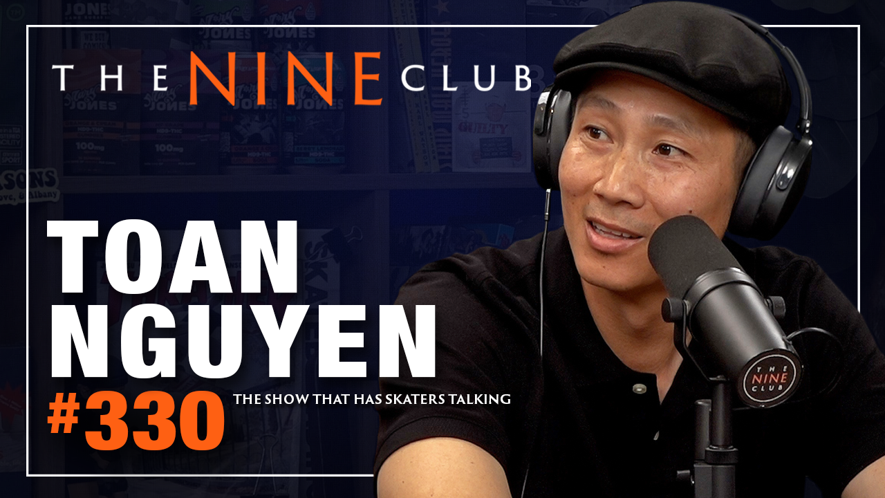 Toan Nguyen | The Nine Club - Episode 330