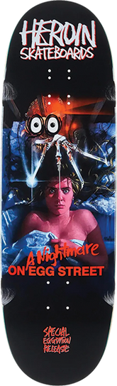 HEROIN NIGHTMARE ON EGG STREET EGG DECK.8x33.25